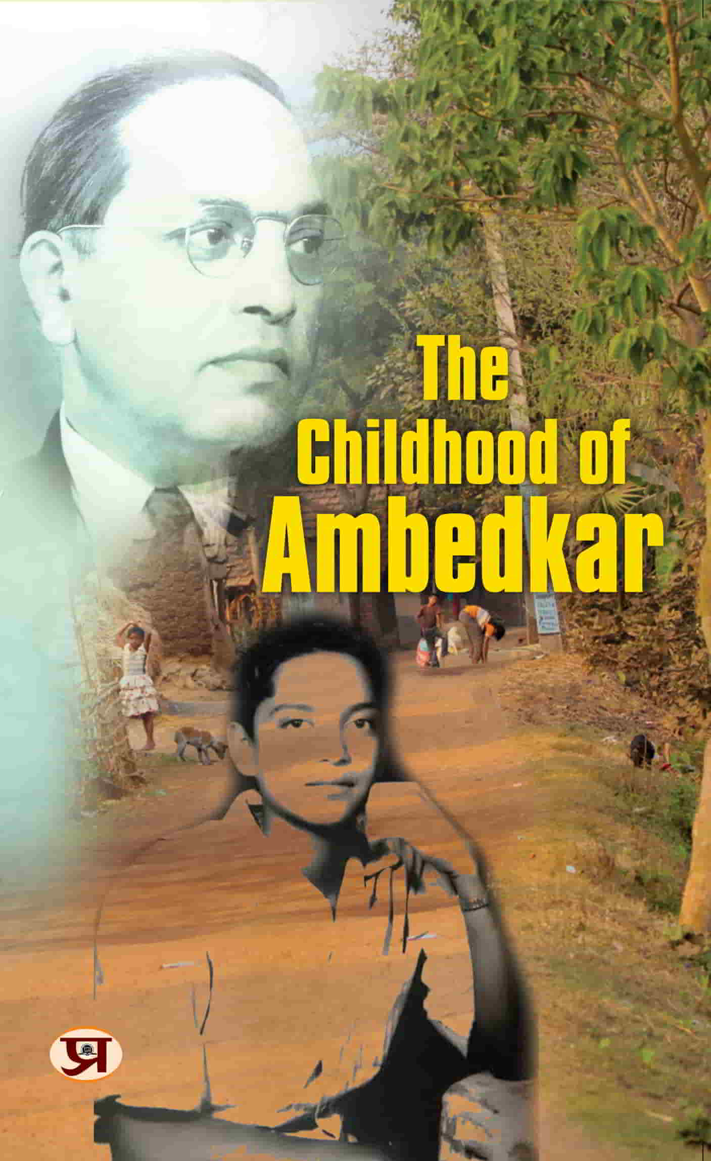 The Childhood of Ambedkar | The Life and Times Biography of B. R. Ambedkar