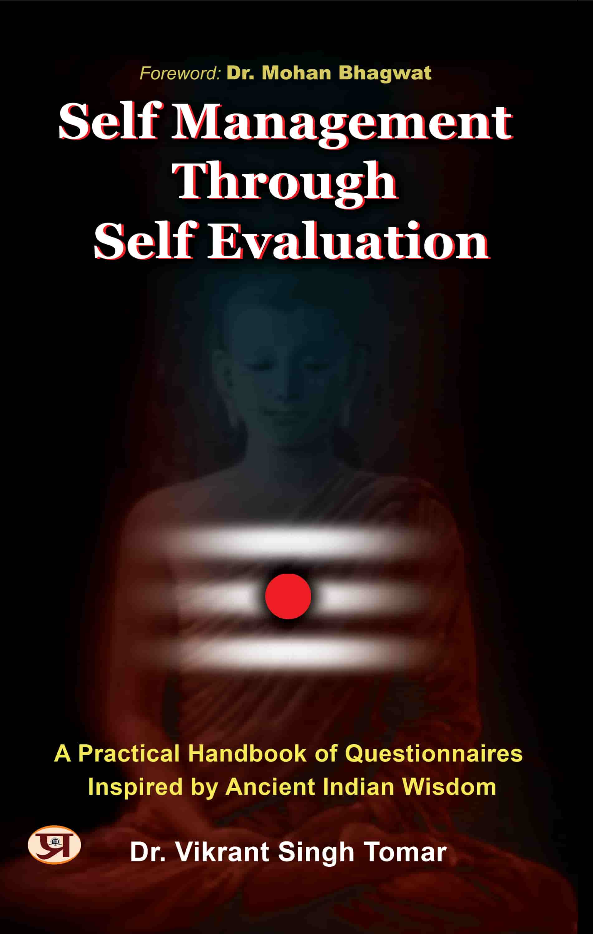 Self Management Through Self Evaluation | A Practical Handbook of Questionnaires Inspired by Ancient Indian Wisdom