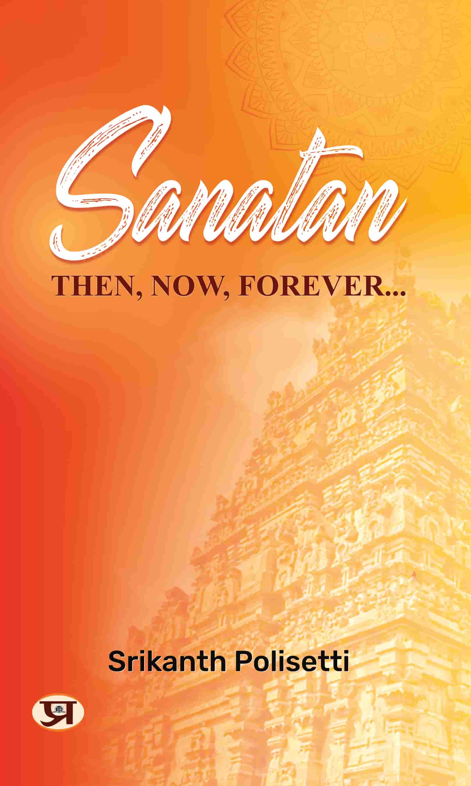 Sanatan : Then, Now, Forever