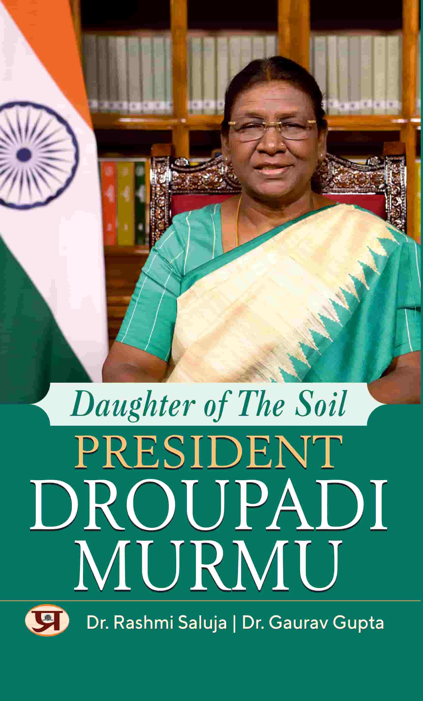 Daughter Of The Soil President Droupadi Murmu