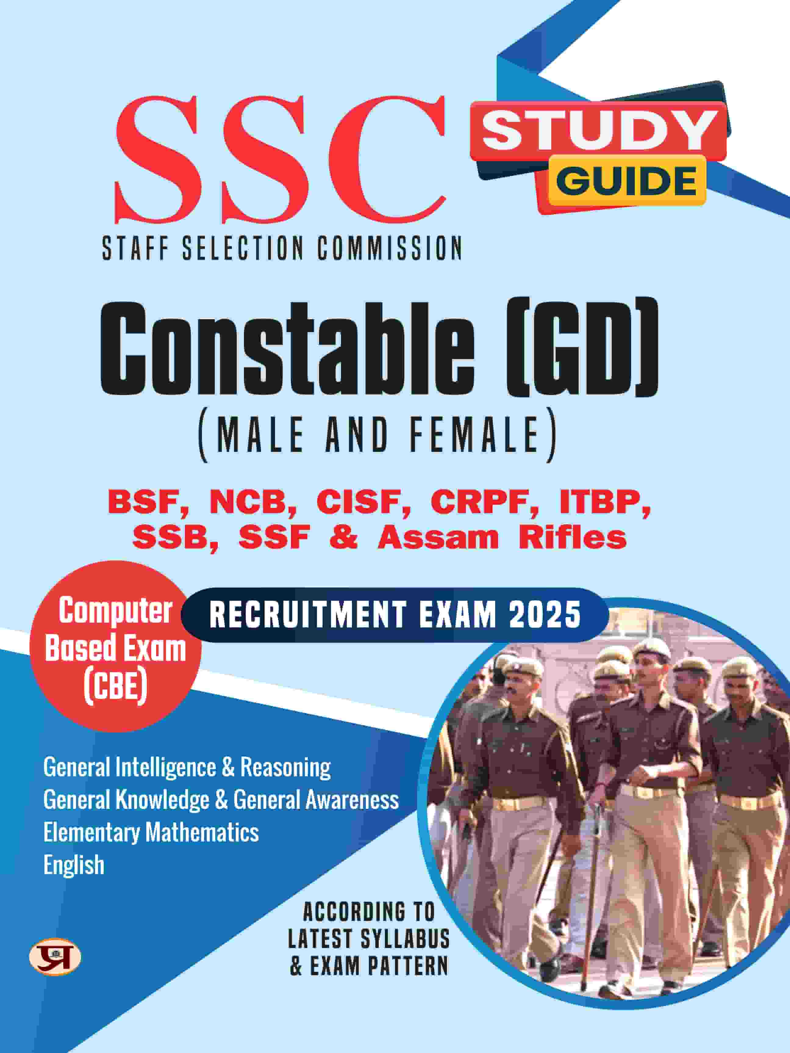 SSC Staff Selection Commission Constable (GD) (Male/Female) Computer Based Examination (CBE) 2023 Study Guide Including Solved Papers & 2 Practice Sets in English