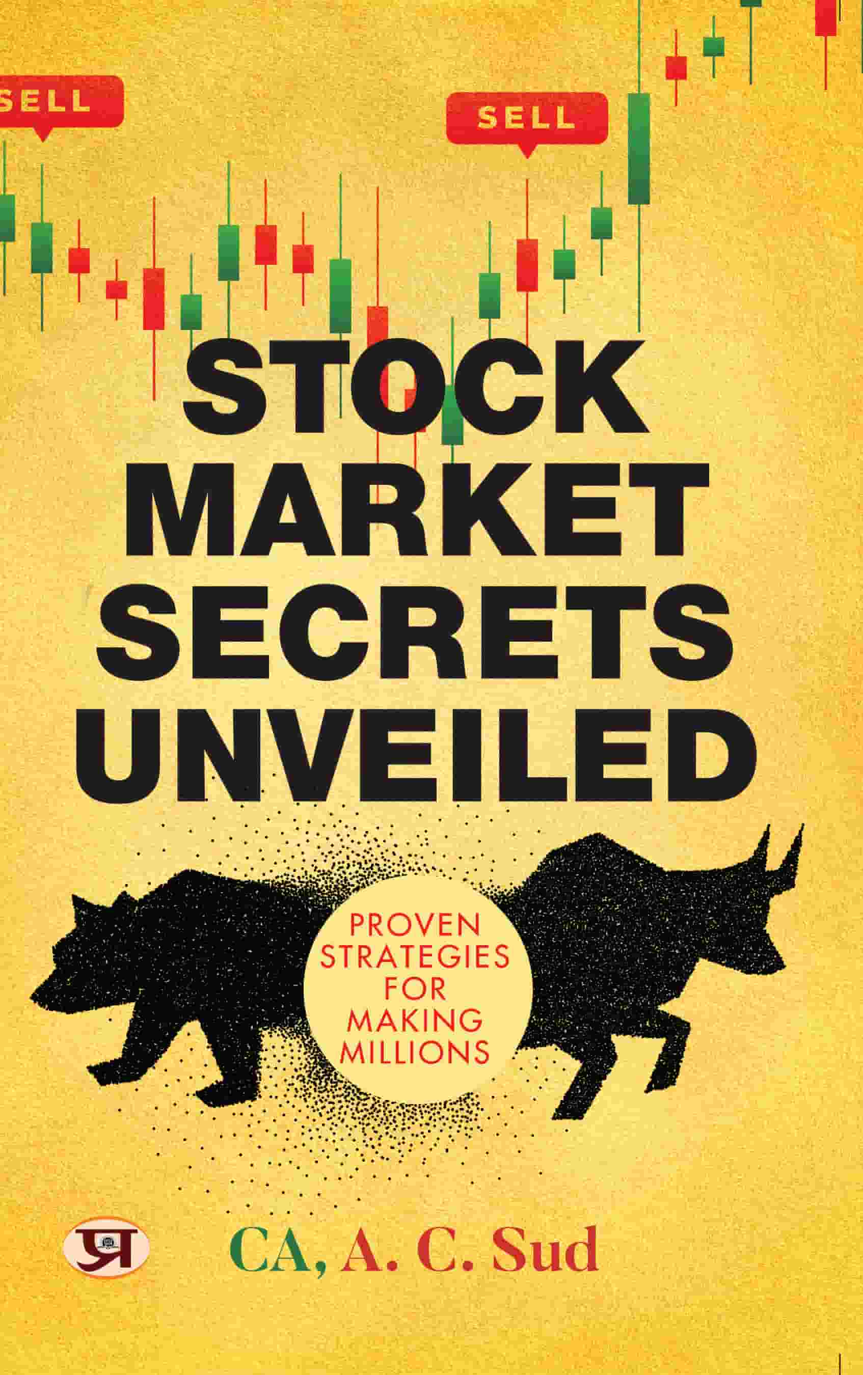 Stock Market Secrets Unveiled: Proven Strategies For Making Millions | Learn Fundamental Analysis Investing Strategies And Make Money From The Stock Market