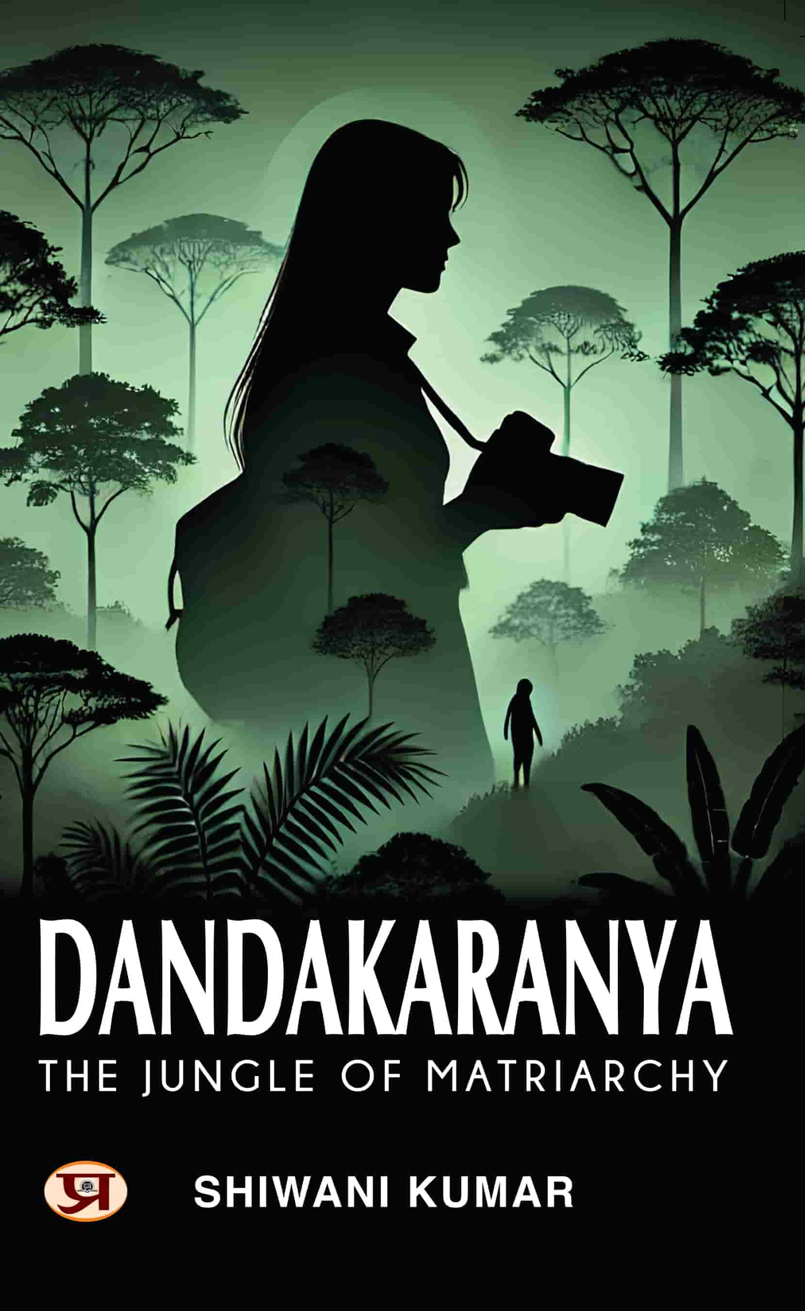 Dandakaranya – The Jungle Of Matriarchy